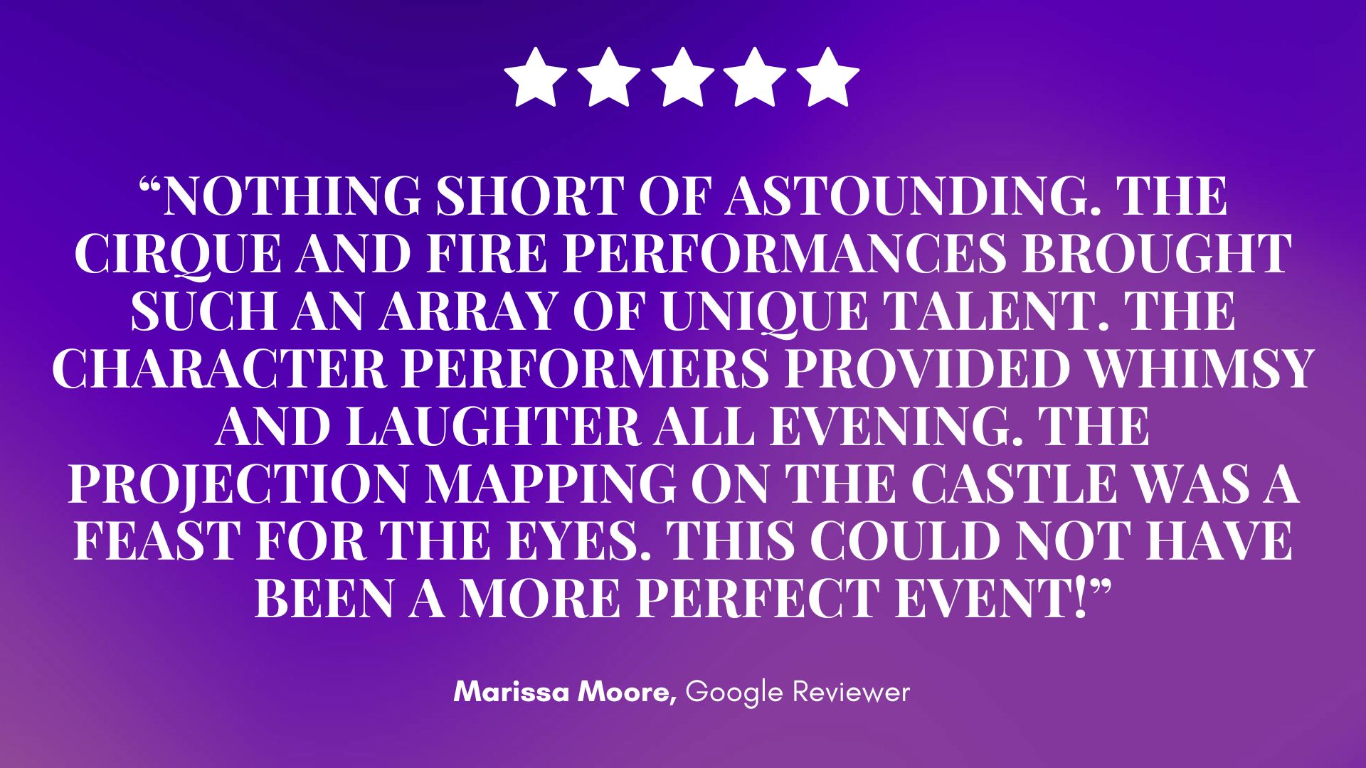 A glowing five-star review for Mirth & Mischief on a purple gradient praises dazzling Cirque acts, fire shows, and castle projections. — Mirth & Mischief